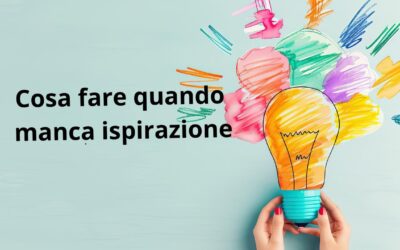 Manca ispirazione? Come trovare sempre nuove idee per i tuoi post